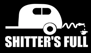 SixtyTwo24 Shitters Full - Decal [White] 5" Funny RV Camper Travel Trailer Sticker, Winnebago Drop, R Pod, Jayco, Airstream, Grand Design, Forest River, Shitters Full, Christmas Vacation, Griswold