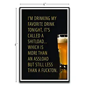 Drinking My Favorite Tonight Called A Shitload Motivational Inspirational Funny Magnet - Refrigerator Toolbox Locker Car Ammo Can