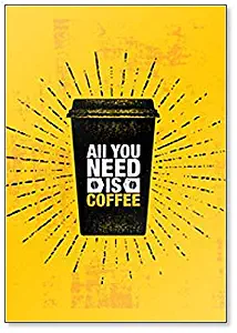 All You Need Is Coffee Fridge Magnet