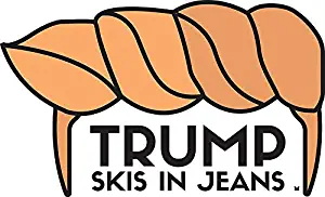 MAGNET Trump MAGA GOP 2020 Skis In Jeans Magnet Decal Fridge Metal Magnet Window Vinyl 5"